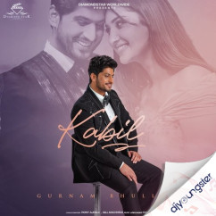 Gurnam Bhullar released his/her new Punjabi song Kabil