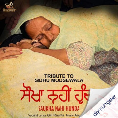 Gill Raunta released his/her new Punjabi song Saukha Nahi Hunda
