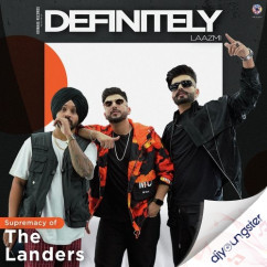 The Landers released his/her new Punjabi song Definitely (Laazmi)