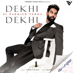 Dekhi Dekhi song download by Parmish Verma
