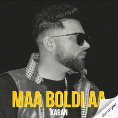 Maa Boldi Aa (Tribute To Sidhu) song download by Karan Aujla