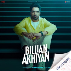 Dilraj Grewal released his/her new Punjabi song Billian Akhiyan