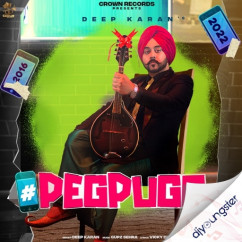Deep Karan released his/her new Punjabi song Peg Pugg 2