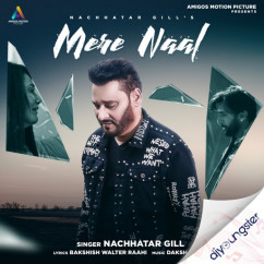Nachattar Gill released his/her new Punjabi song Mere Naal