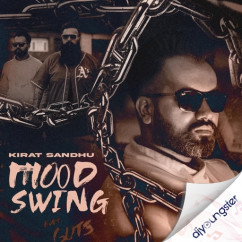 Mood Swing song Lyrics by Kirat Sandhu