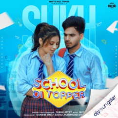 School Di Topper song Lyrics by Sukh Lotey