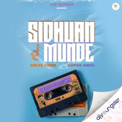 Gulab Sidhu released his/her new Punjabi song Sidhuan De Munde