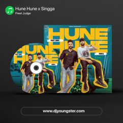 Preet Judge released his/her new Punjabi song Hune Hune x Singga