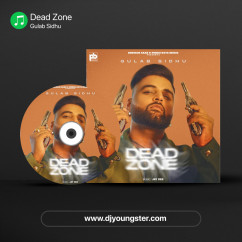 Gulab Sidhu released his/her new Punjabi song Dead Zone