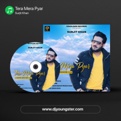 Surjit Khan released his/her new Punjabi song Tera Mera Pyar