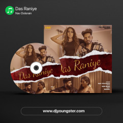 Nav Dolorain released his/her new Punjabi song Das Raniye