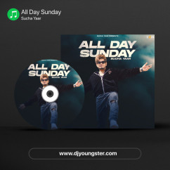 All Day Sunday song download by Sucha Yaar