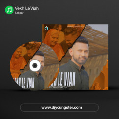 Sakaar released his/her new Punjabi song Vekh Le Viah