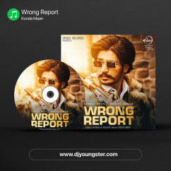Korala Maan released his/her new Punjabi song Wrong Report