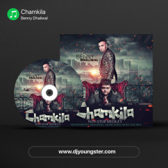 Chamkila song download by Benny Dhaliwal