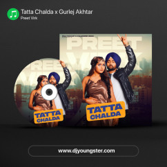 Preet Virk released his/her new Punjabi song Tatta Chalda x Gurlej Akhtar