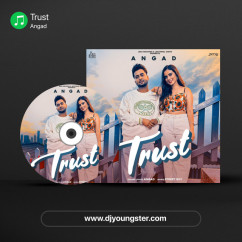 Angad released his/her new Punjabi song Trust