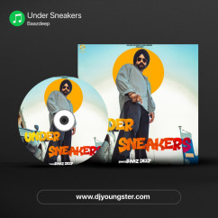 Under Sneakers song download by Baazdeep