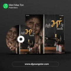 Meri Maa Ton song download by Prabh Bains