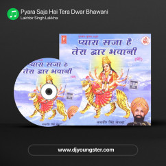 Pyara Saja Hai Tera Dwar Bhawani song download by Lakhbir Singh Lakkha