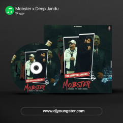 Singga released his/her new Punjabi song Mobster x Deep Jandu