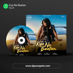 Kya Ne Baatan song Lyrics by Kaur B