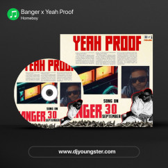 Homeboy released his/her new Punjabi song Banger x Yeah Proof
