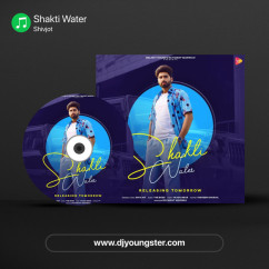 Shivjot released his/her new Punjabi song Shakti Water