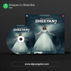 Geet released his/her new Punjabi song Dheeyan 2 x Shree Brar