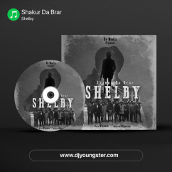 Shelby released his/her new Punjabi song Shakur Da Brar
