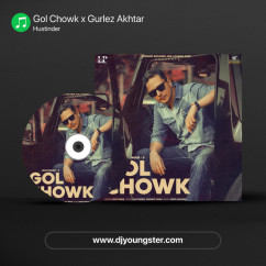 Hustinder released his/her new Punjabi song Gol Chowk x Gurlez Akhtar