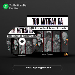 Prabh Sian released his/her new Punjabi song Tod Mittran Da