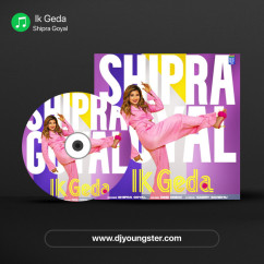 Shipra Goyal released his/her new Punjabi song  Ik Geda