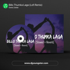 Geeta Zaildar released his/her new Punjabi song Billo Thumka Laga (Lofi Remix)