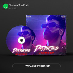 Jaymeet released his/her new Punjabi song Tareyan Ton Puch