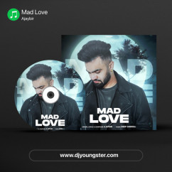 Ajaybir released his/her new Punjabi song Mad Love