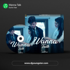Wanna Talk song Lyrics by Sucha Yaar