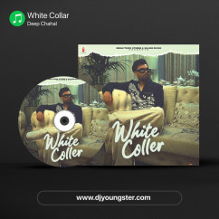 Deep Chahal released his/her new Punjabi song White Collar