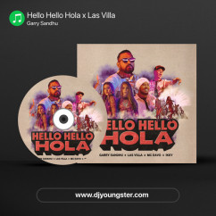 Hello Hello Hola x Las Villa song Lyrics by Garry Sandhu