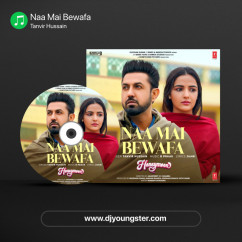 Tanvir Hussain released his/her new Punjabi song Naa Mai Bewafa
