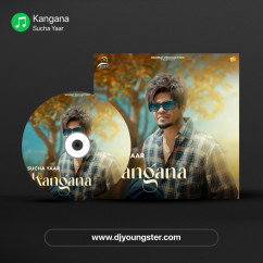 Sucha Yaar released his/her new Punjabi song Kangana