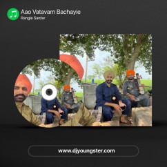 Rangle Sardar released his/her new Punjabi song Aao Vatavarn Bachayie