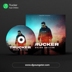 Arjan Dhillon released his/her new Punjabi song Trucker