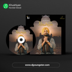 Ravinder Grewal released his/her new Punjabi song Khushiyan