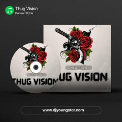 Thug Vision Kulveer Sidhu song download