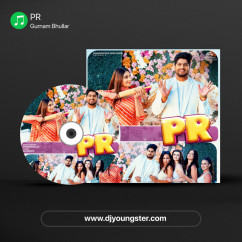 PR song download by Gurnam Bhullar