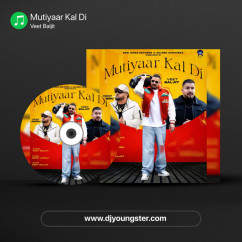 Veet Baljit released his/her new Punjabi song Mutiyaar Kal Di
