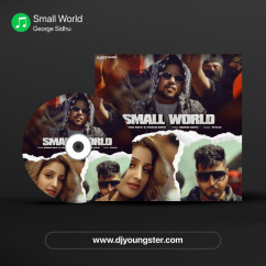 George Sidhu released his/her new Punjabi song Small World