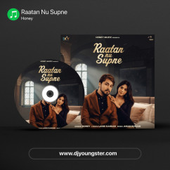 Honey released his/her new Punjabi song Raatan Nu Supne