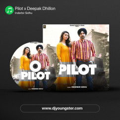 Inderbir Sidhu released his/her new Punjabi song Pilot x Deepak Dhillon